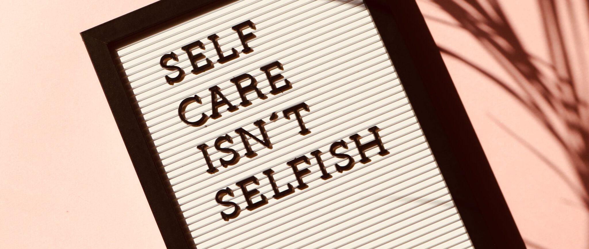 Uitdrukking 'selfcare isn't selfish'