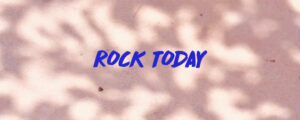rock today